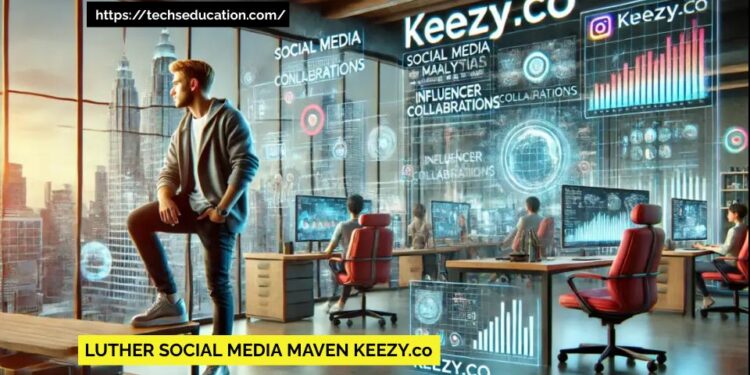 luther social media maven keezy.co