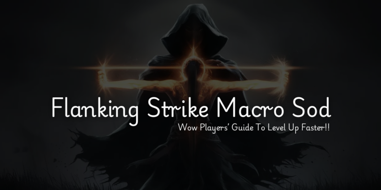 flanking strike macro sod