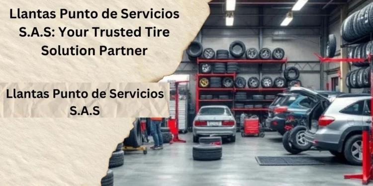 llantas punto de servicios s.a.s