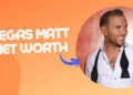 vegas matt net worth